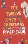 Image for The twelve days of Christmas with Roald Dahl  : festive things to make and do.