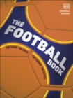 The football book  : the teams, the rule, the leagues, the tactics - DK