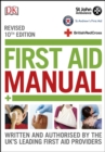 Image for First aid manual: the authorised manual of St John Ambulance, St Andrews First Aid and the British Red Cross.