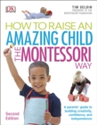 Image for How to raise an amazing child the Montessori way