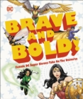 Image for DC brave and bold!: female DC super heroes take on the universe