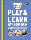 Image for Play and learn with your baby: simple activities with incredible benefits