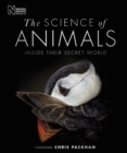 Image for The science of animals: inside their secret world.