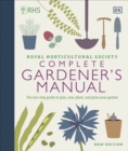 Image for Royal Horticultural Society complete gardener&#39;s manual  : the one-stop guide to plan, sow, plant, and grow your garden