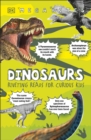 Image for Dinosaurs  : riveting reads for curious kids