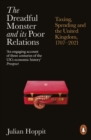 Image for The Dreadful Monster and Its Poor Relations: Taxing, Spending and the United Kingdom, 1707-2021