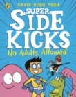 Image for Super Sidekicks: No Adults Allowed