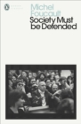 Image for Society must be defended  : lectures at the Colláege de France, 1975-76
