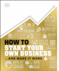 Image for How to start your own business  : ...and make it work
