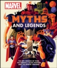 Image for Marvel myths and legends  : the epic origins of Thor, the Eternals, Black Panther, and the Marvel universe