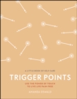 Image for Trigger points: use the power of touch to live life pain-free