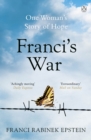 Image for Franci&#39;s war  : the incredible true story of one woman&#39;s survival of the Holocaust