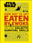 Image for How not to get eaten by Ewoks and other galactic survival skills