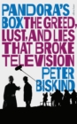 Image for Pandora&#39;s box  : the greed, lust, and lies that broke television