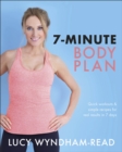 Image for The 7-minute body plan: real results in 7 days : quick workouts and simple recipes to become your best you