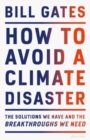 Image for How to avoid a climate disaster  : the solutions we have and the breakthroughs we need