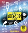 Image for The physics book: big ideas simply explained.