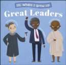 Image for Great leaders: kids like you that became inspiring leaders.