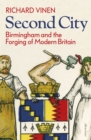 Image for Second city  : Birmingham and the forging of modern Britain