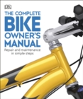 Image for The complete bike owner&#39;s manual