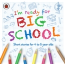 Image for I&#39;m ready for big school
