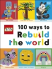 Image for LEGO 100 Ways to Rebuild the World