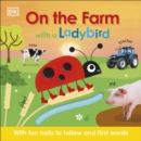 Image for On the farm with a ladybird  : with fun trails to follow and first words