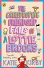 Image for The Catastrophic Friendship Fails of Lottie Brooks : 2
