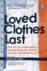 Image for Loved clothes last  : how the joy of rewearing and repairing your clothes can be a revolutionary act