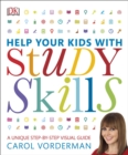 Image for Help your kids with study skills: a unique step-by-step visual guide