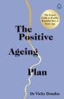 Image for The positive ageing plan  : the expert guide to healthy, beautiful skin at any age