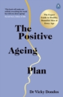 Image for The Positive Ageing Plan: The Expert Guide to Healthy, Beautiful Skin at Any Age