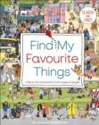 Image for Find my favourite things  : follow the characters from page to page!