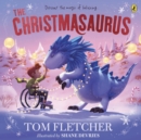 Image for The Christmasaurus: A Timeless Picture Book Adventure