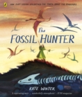Image for The Fossil Hunter: How Mary Anning Unearthed the Truth About the Dinosaurs