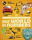 Image for Our world in numbers  : an encyclopedia of fantastic facts