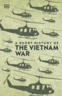 Image for A Short History of The Vietnam War