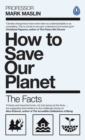 Image for How to save our planet  : the facts