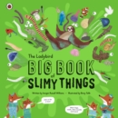Image for The Ladybird big book of slimy things
