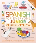 Image for Spanish for Everyone Junior 5 Words a Day : Learn and Practise 1,000 Spanish Words