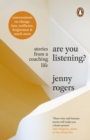 Image for Are you listening?: stories from a coaching life