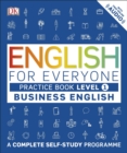 Image for English for everyone business english level 1 practice book: a complete self study programme. (Practice book.)