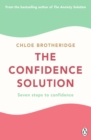 Image for The confidence solution  : seven steps to confidence