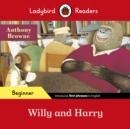 Image for Ladybird Readers Beginner Level - Anthony Browne - Willy and Harry (ELT Graded Reader)
