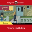 Image for Ladybird Readers Beginner Level - Anthony Browne - Tom&#39;s Birthday (ELT Graded Reader)