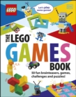 Image for The LEGO Games Book: 50 Fun Challenges, Brainteasers, Puzzles and Games