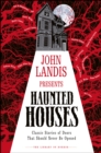 Image for John Landis Presents Haunted Houses: Classic Tales of Doors That Should Never Be Opened