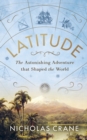 Image for Latitude: the true story of the world&#39;s first scientific expedition