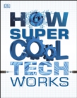 Image for How Super Cool Tech Works
