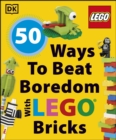 Image for 50 ways to beat boredom with LEGO bricks.